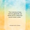 Charles Horton Cooley quote: “Our individual lives cannot, generally, be works…”- at QuotesQuotesQuotes.com