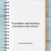 Charles Kettering quote: “A problem well stated is a problem…”- at QuotesQuotesQuotes.com