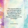 Charles Kettering quote: “The opportunities of man are limited only…”- at QuotesQuotesQuotes.com