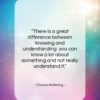 Charles Kettering quote: “There is a great difference between knowing…”- at QuotesQuotesQuotes.com