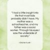 Charles Kuralt quote: “I had a little insight into life…”- at QuotesQuotesQuotes.com