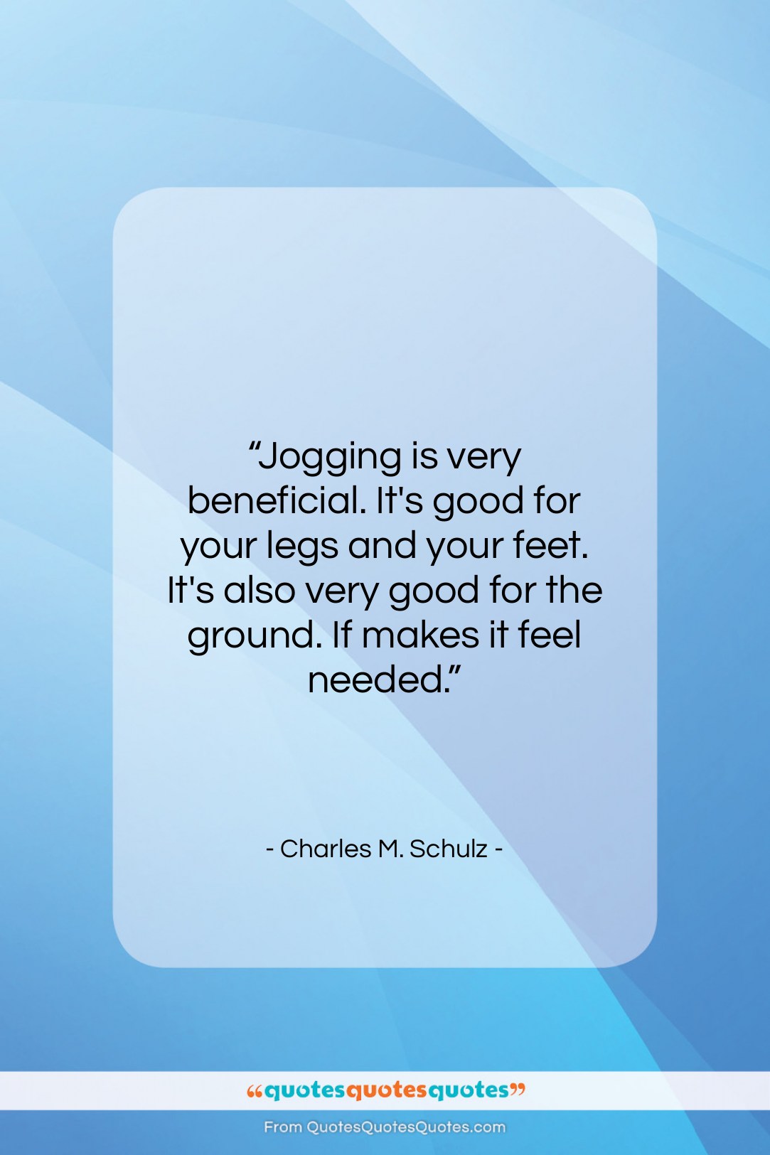 Charles M. Schulz quote: “Jogging is very beneficial. It’s good for…”- at QuotesQuotesQuotes.com