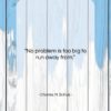 Charles M. Schulz quote: “No problem is too big to run…”- at QuotesQuotesQuotes.com
