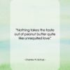Charles M. Schulz quote: “Nothing takes the taste out of peanut…”- at QuotesQuotesQuotes.com