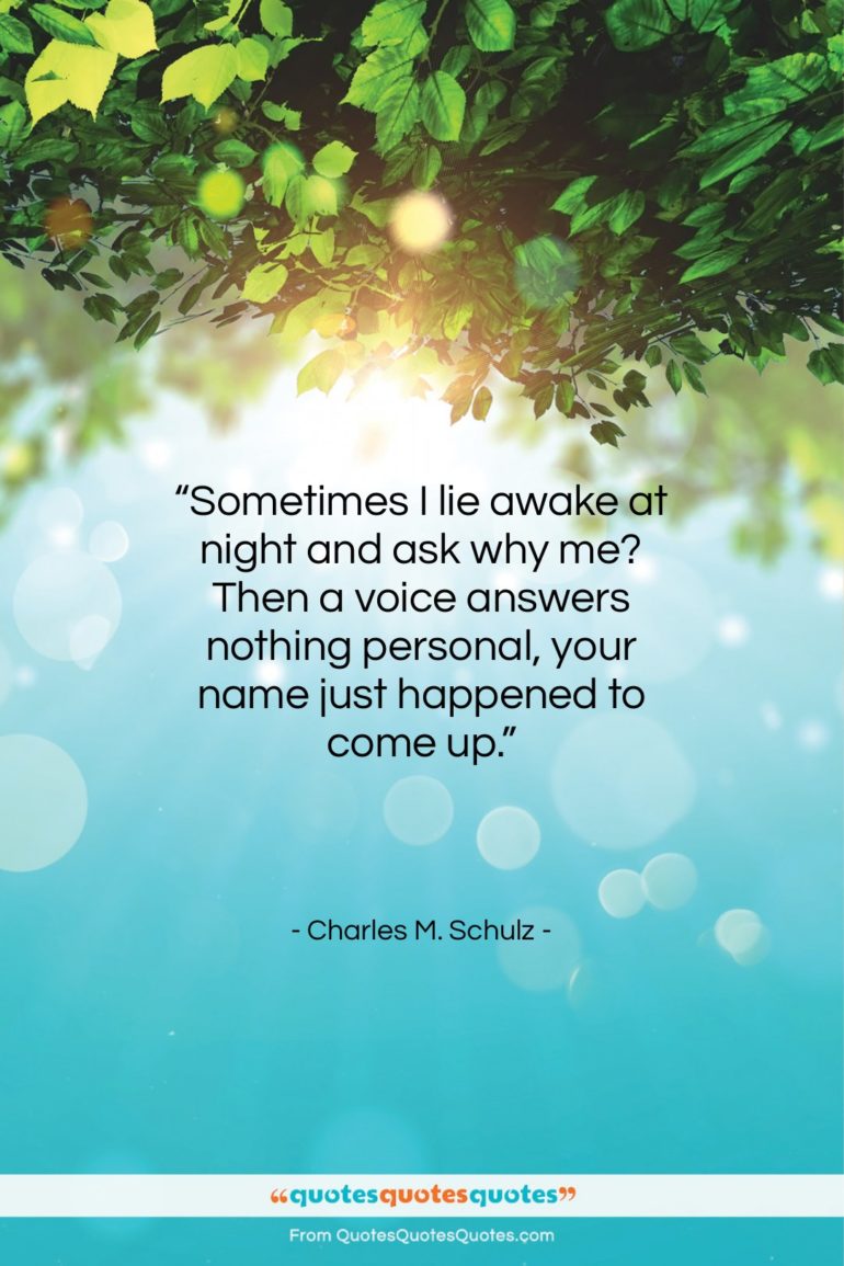 Charles M. Schulz quote: “Sometimes I lie awake at night and…”- at QuotesQuotesQuotes.com