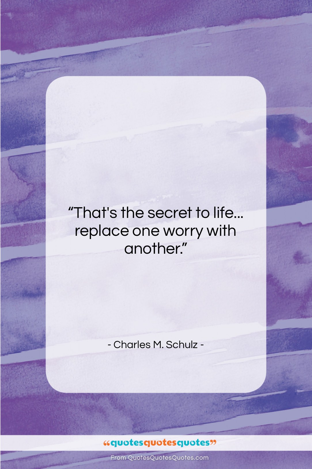 Charles M. Schulz quote: “That’s the secret to life… replace one…”- at QuotesQuotesQuotes.com