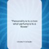 Charles M. Schwab quote: “Personality is to a man what perfume…”- at QuotesQuotesQuotes.com