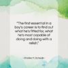 Charles M. Schwab quote: “The first essential in a boy’s career…”- at QuotesQuotesQuotes.com