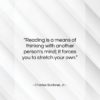Charles Scribner, Jr. quote: “Reading is a means of thinking with…”- at QuotesQuotesQuotes.com