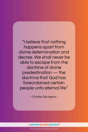 Charles Spurgeon quote: “I believe that nothing happens apart from…”- at QuotesQuotesQuotes.com