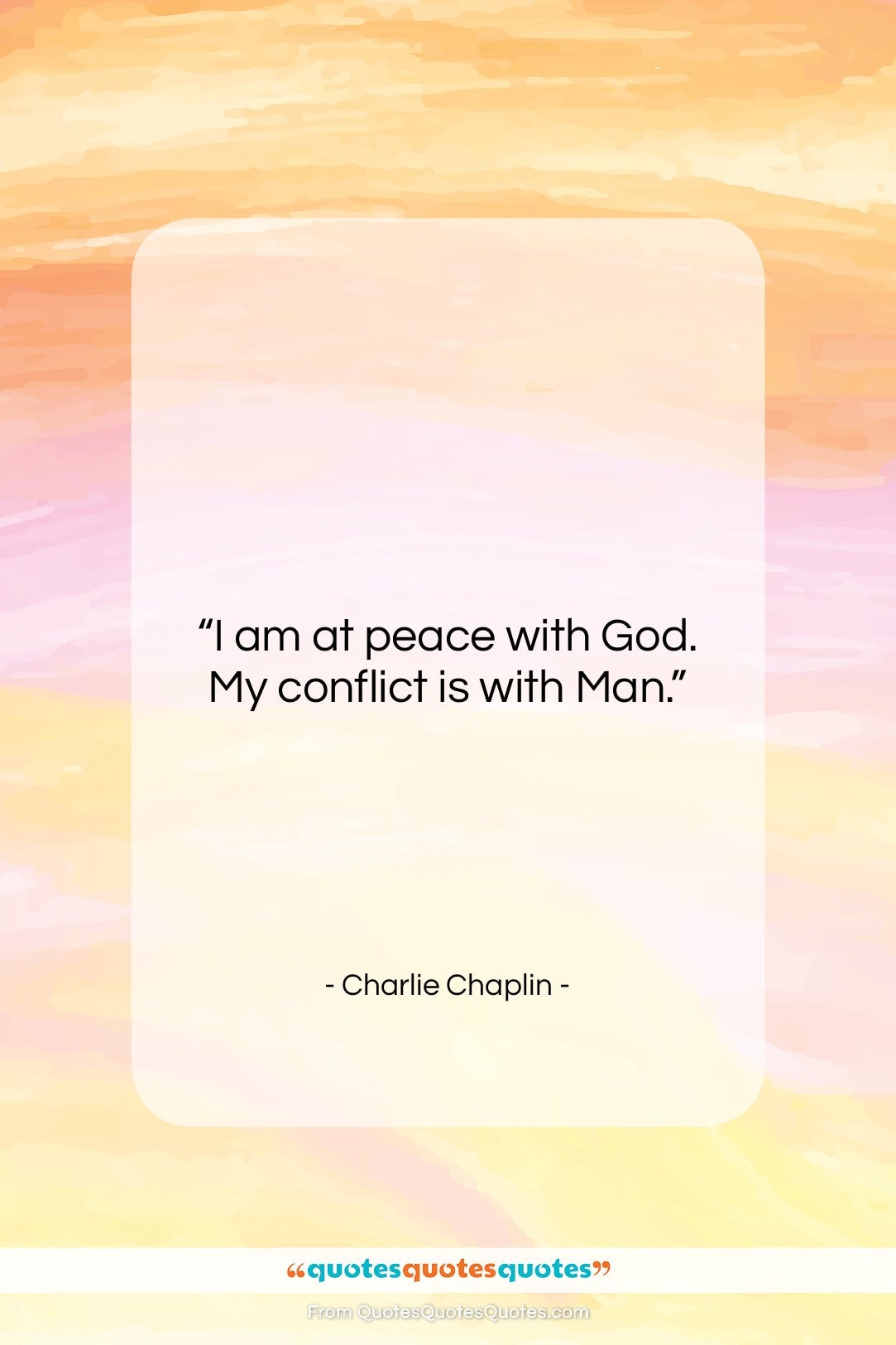 Charlie Chaplin quote: “I am at peace with God. My…”- at QuotesQuotesQuotes.com