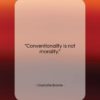 Charlotte Bronte quote: “Conventionality is not morality….”- at QuotesQuotesQuotes.com