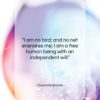 Charlotte Bronte quote: “I am no bird; and no net…”- at QuotesQuotesQuotes.com