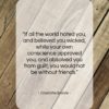 Charlotte Bronte quote: “If all the world hated you, and…”- at QuotesQuotesQuotes.com