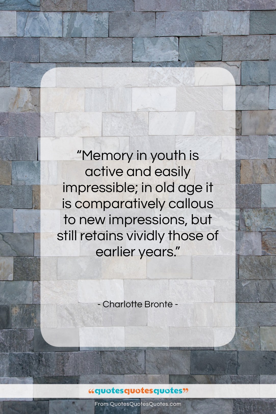Charlotte Bronte quote: “Memory in youth is active and easily…”- at QuotesQuotesQuotes.com