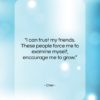 Cher quote: “I can trust my friends. These people…”- at QuotesQuotesQuotes.com