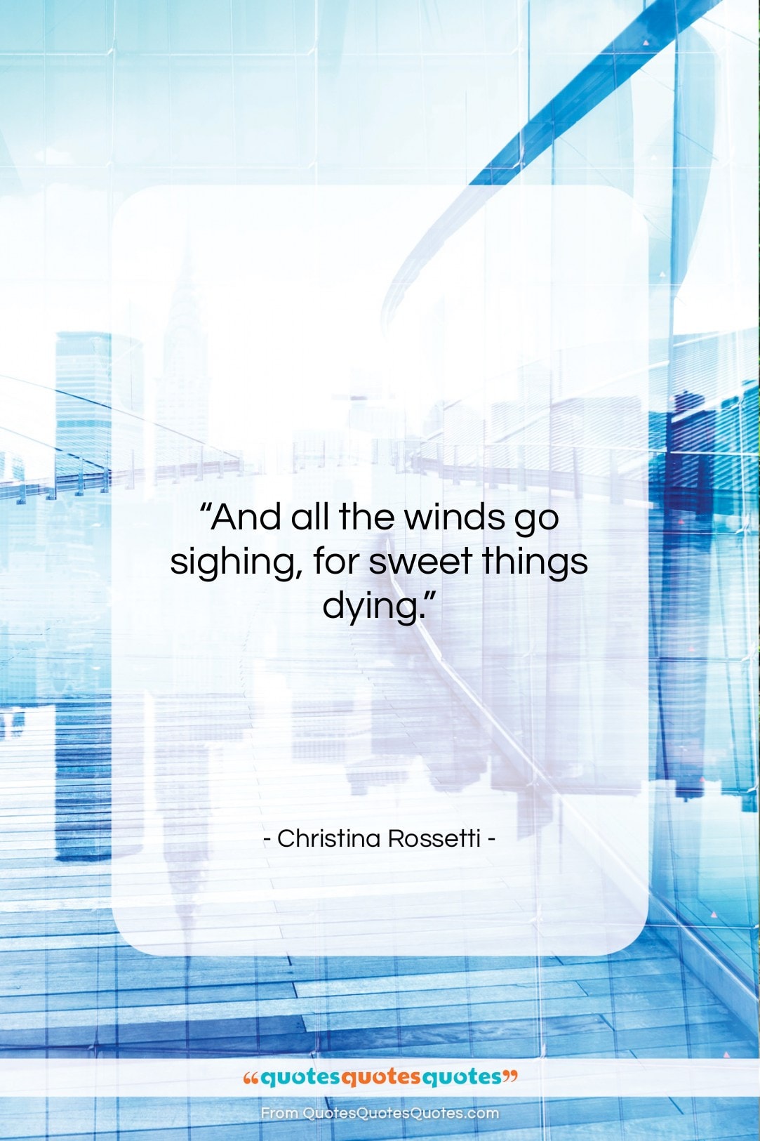 Christina Rossetti quote: “And all the winds go sighing, for…”- at QuotesQuotesQuotes.com