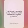 Christopher Morley quote: “The bicycle, the bicycle surely, should always…”- at QuotesQuotesQuotes.com