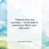 Christopher Morley quote: “There is only one success — to…”- at QuotesQuotesQuotes.com