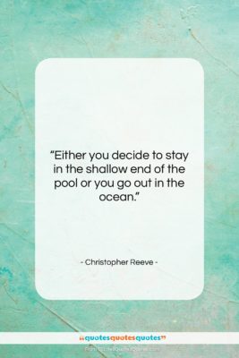 Christopher Reeve quote: “Either you decide to stay in the…”- at QuotesQuotesQuotes.com