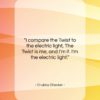 Chubby Checker quote: “I compare the Twist to the electric…”- at QuotesQuotesQuotes.com
