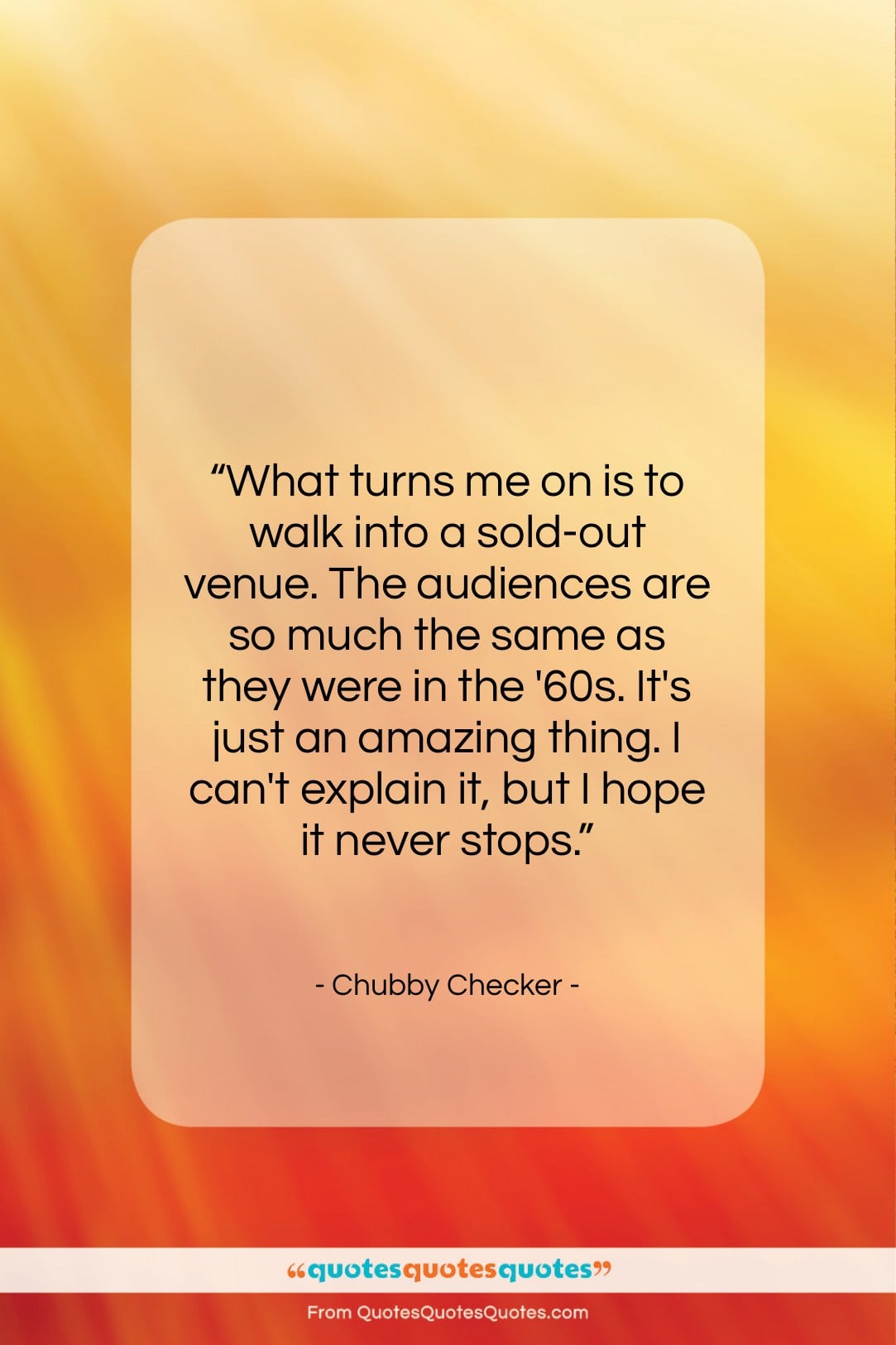 Chubby Checker quote: “What turns me on is to walk…”- at QuotesQuotesQuotes.com