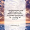 Clare Boothe Luce quote: “In politics women type the letters, lick…”- at QuotesQuotesQuotes.com