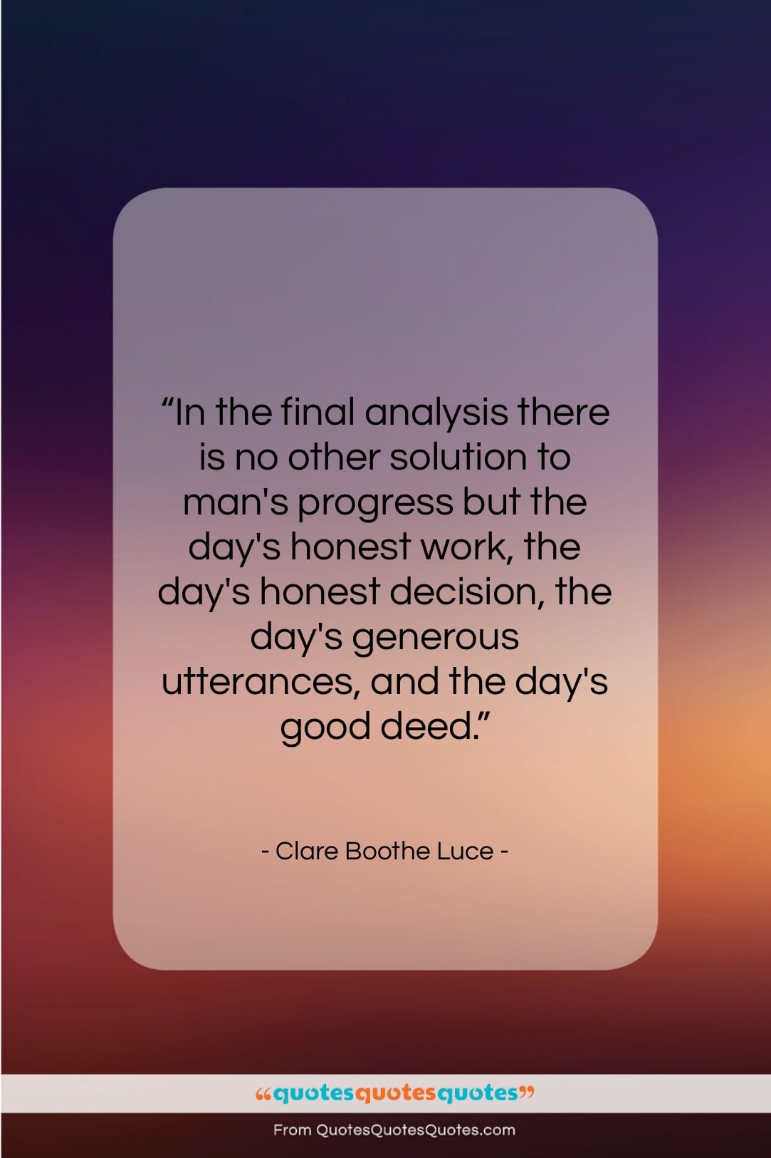 Clare Boothe Luce quote: “In the final analysis there is no…”- at QuotesQuotesQuotes.com
