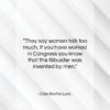 Clare Boothe Luce quote: “They say women talk too much. If…”- at QuotesQuotesQuotes.com
