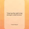 Claude Pepper quote: “One has the right to be wrong…”- at QuotesQuotesQuotes.com