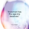 Coco Chanel quote: “A woman has the age she deserves…”- at QuotesQuotesQuotes.com