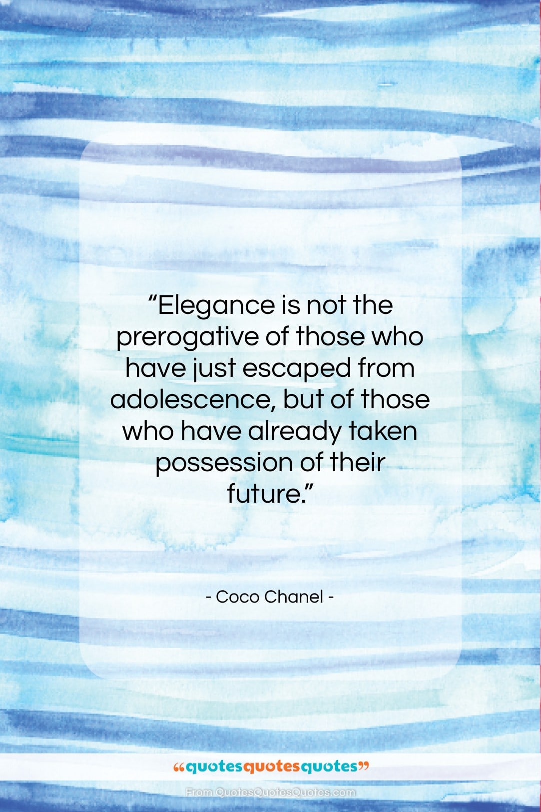 Coco Chanel quote: “Elegance is not the prerogative of those…”- at QuotesQuotesQuotes.com