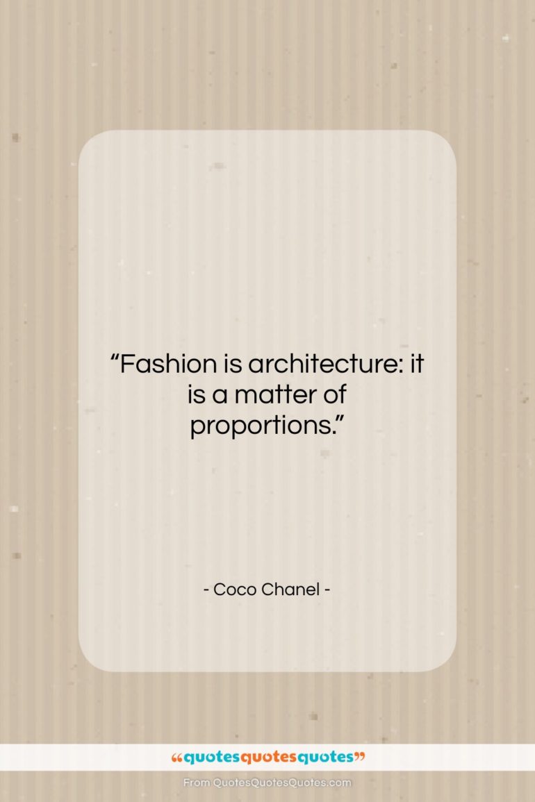 Coco Chanel quote: “Fashion is architecture: it is a matter…”- at QuotesQuotesQuotes.com