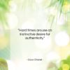 Coco Chanel quote: “Hard times arouse an instinctive desire for…”- at QuotesQuotesQuotes.com