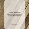 Coco Chanel quote: “I never wanted to weigh more heavily…”- at QuotesQuotesQuotes.com