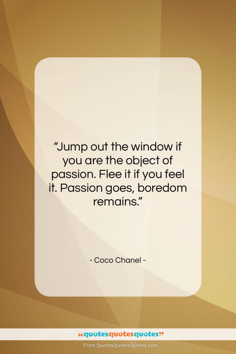 Coco Chanel quote: “Jump out the window if you are…”- at QuotesQuotesQuotes.com