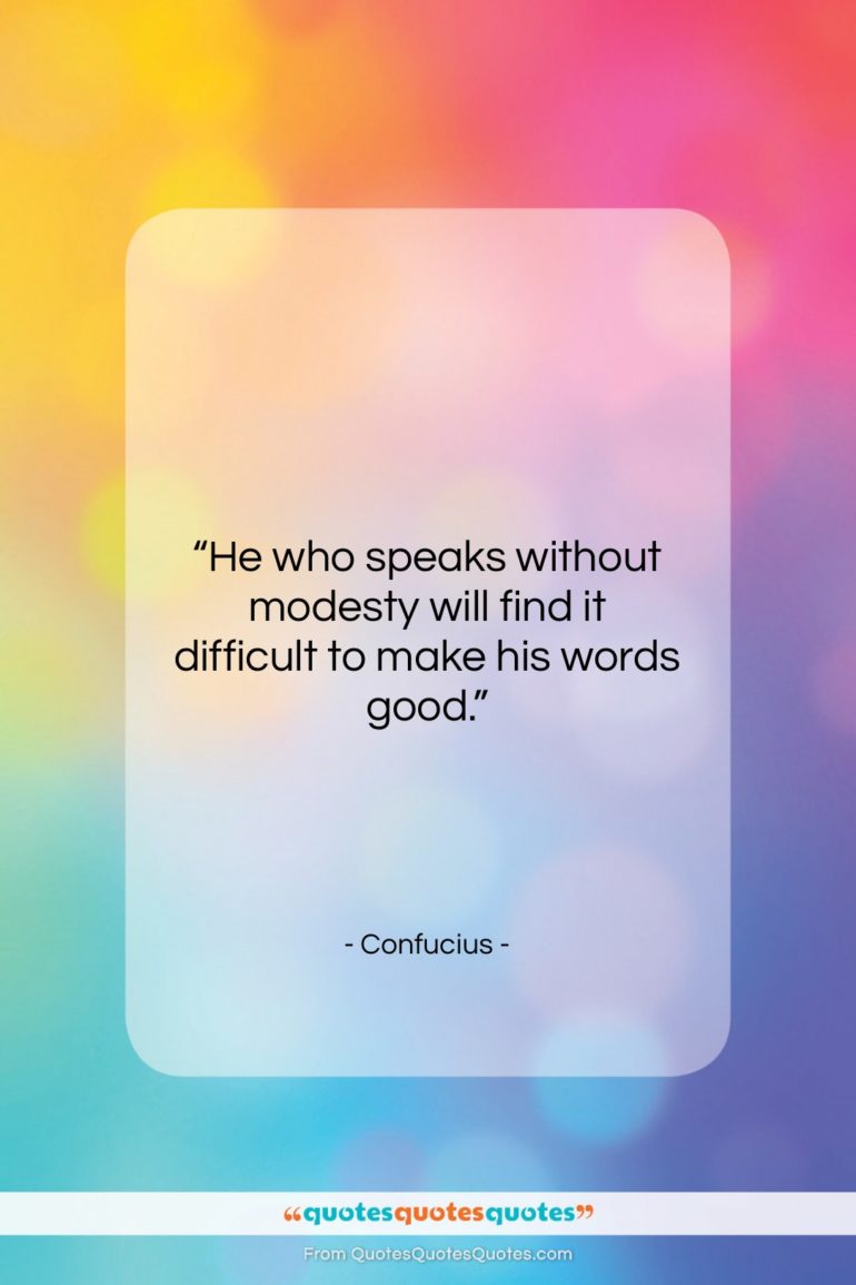 Confucius quote: “He who speaks without modesty will find…”- at QuotesQuotesQuotes.com