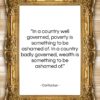 Confucius quote: “In a country well governed, poverty is…”- at QuotesQuotesQuotes.com