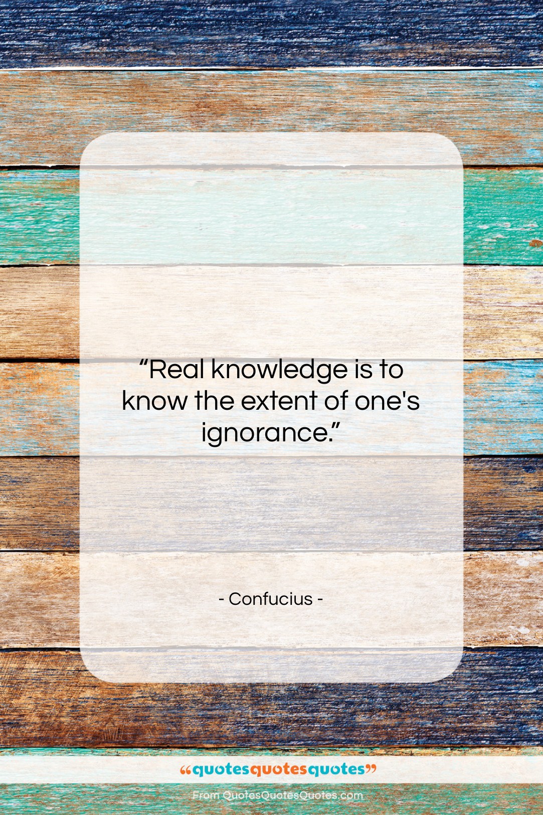 Confucius quote: “Real knowledge is to know the extent…”- at QuotesQuotesQuotes.com