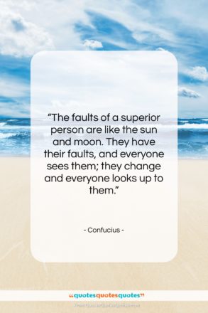 Confucius quote: “The faults of a superior person are…”- at QuotesQuotesQuotes.com