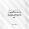 Confucius quote: “The superior man understands what is right;…”- at QuotesQuotesQuotes.com