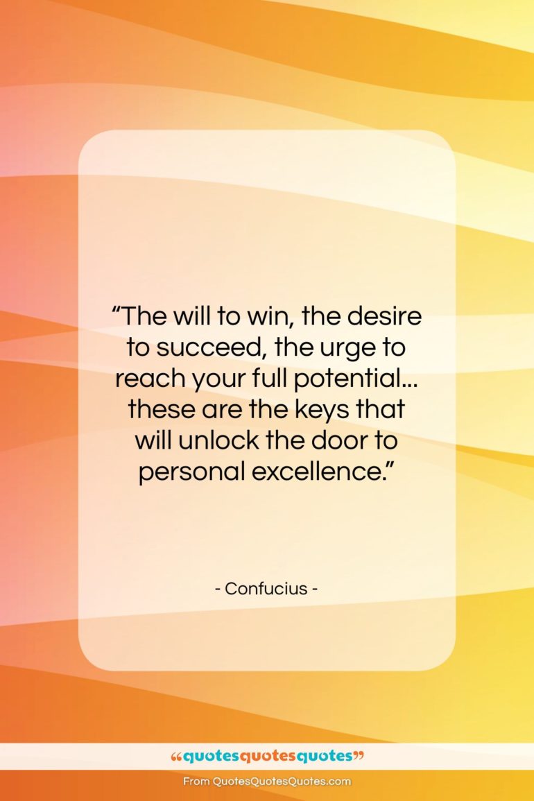 Confucius quote: “The will to win, the desire to…”- at QuotesQuotesQuotes.com