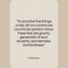 Confucius quote: “To practice five things under all circumstances…”- at QuotesQuotesQuotes.com