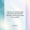 Confucius quote: “When you are laboring for others…”- at QuotesQuotesQuotes.com