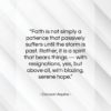 Corazon Aquino quote: “Faith is not simply a patience that…”- at QuotesQuotesQuotes.com