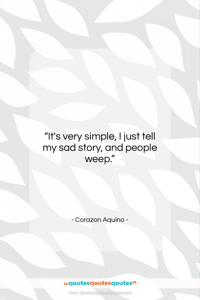 Corazon Aquino quote: “It’s very simple, I just tell my…”- at QuotesQuotesQuotes.com