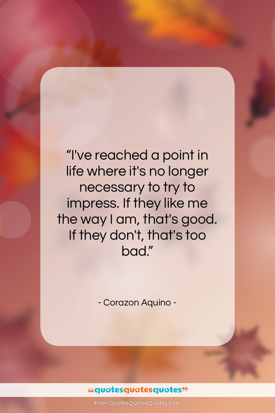 Corazon Aquino quote: “I’ve reached a point in life where…”- at QuotesQuotesQuotes.com
