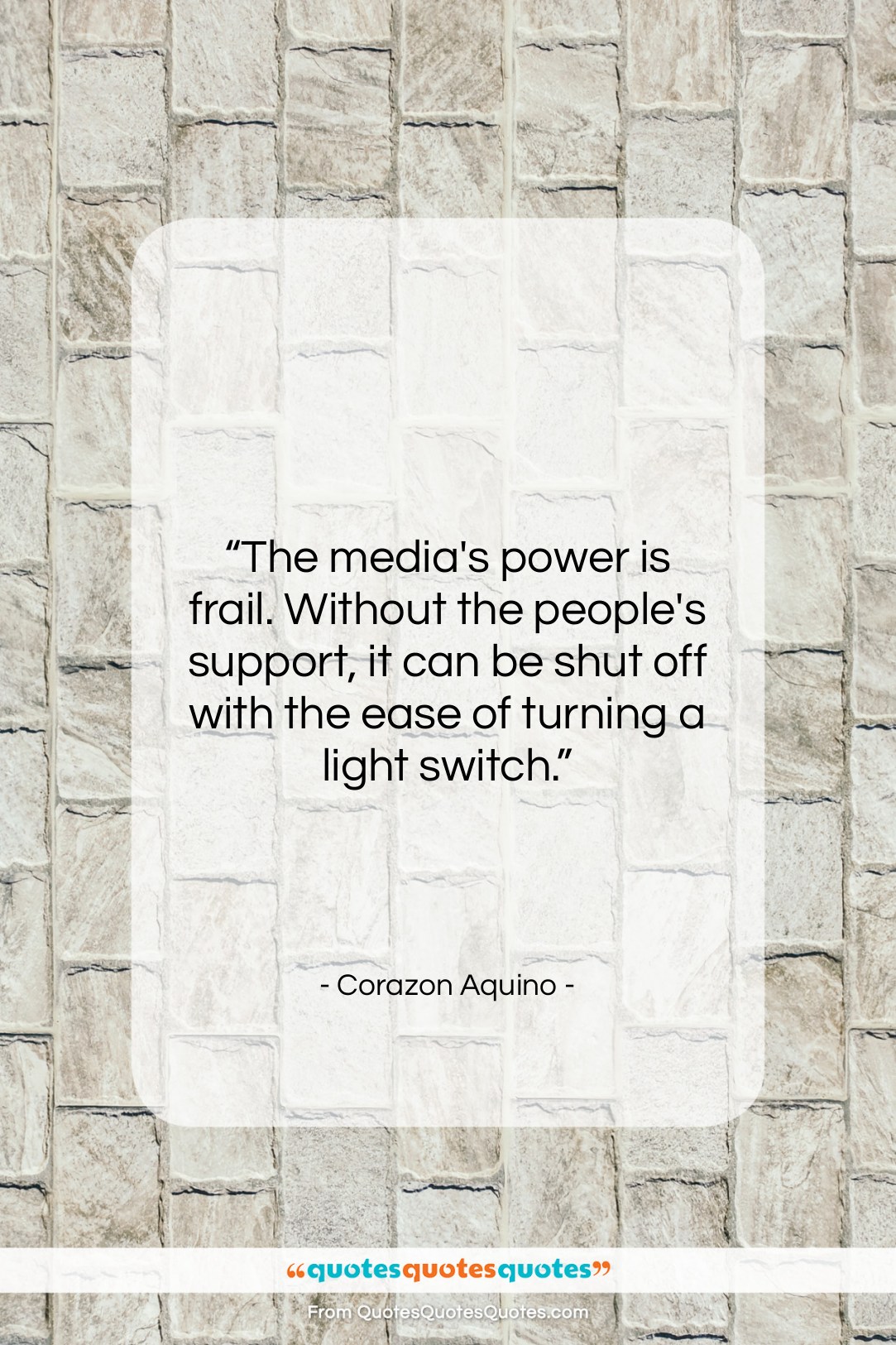 Corazon Aquino quote: “The media’s power is frail. Without the…”- at QuotesQuotesQuotes.com
