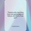 Craig Breedlove quote: “There’s only one thing that can guarantee…”- at QuotesQuotesQuotes.com