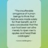 Cyrano de Bergerac quote: “The insufferable arrogance of human beings to…”- at QuotesQuotesQuotes.com